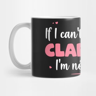 If I Can't Bring My Clarinet I'm Not Going - Cute musician design Mug